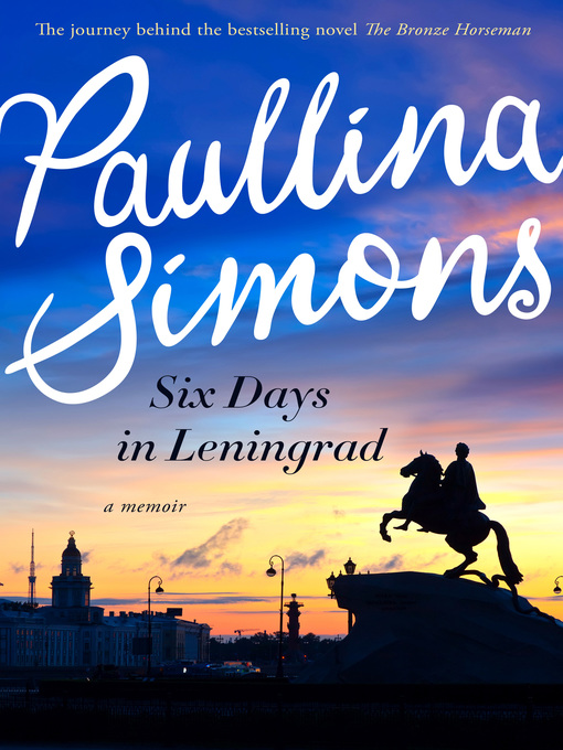 Title details for Six Days in Leningrad by Paullina Simons - Available